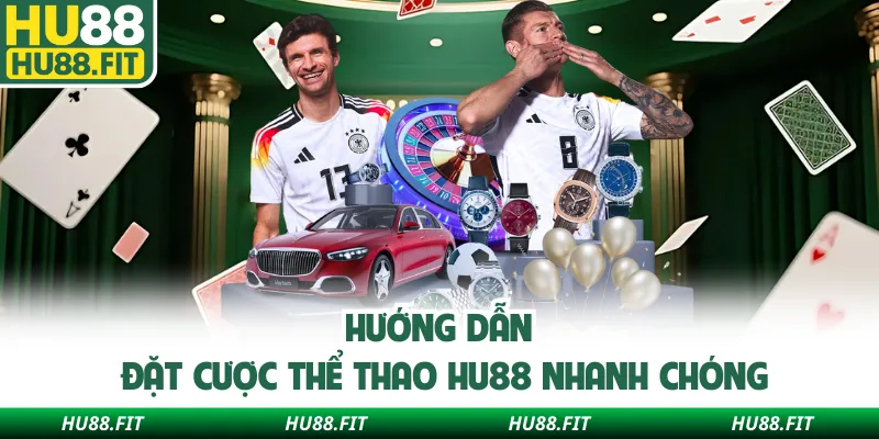 Hướng dẫn đặt cược thể thao Hu88 nhanh chóng