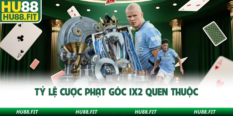 Tỷ lệ cược phạt góc 1x2 quen thuộc