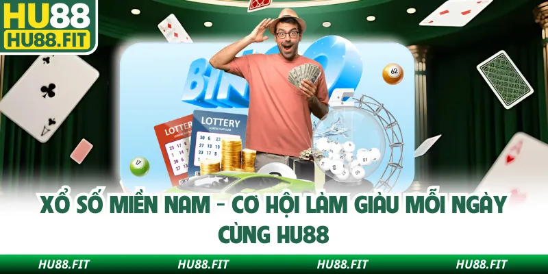 Xổ Số Miền Nam - Cơ Hội Làm Giàu Mỗi Ngày Cùng Hu88